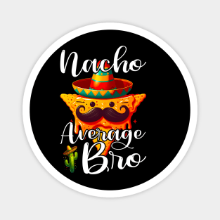 Brother Toddler Bro Nacho Average Magnet